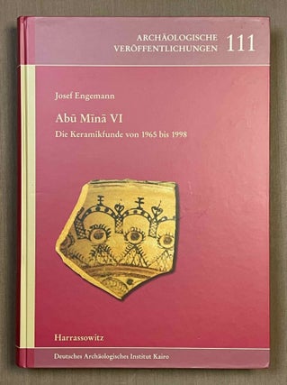 Item #M10198 Abu Mina. Vol. VI: Die Keramikfunde von 1965 bis 1998. ENGEMANN Josef[newline]M10198-00.jpeg