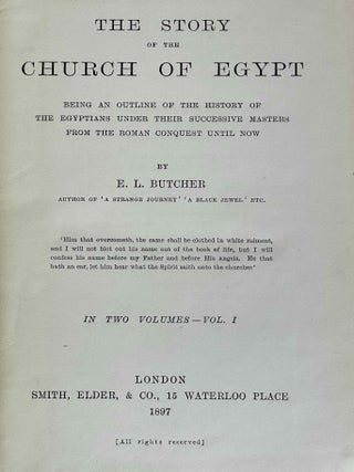 The story of the Church of Egypt. Being an outline of the history of the Egyptians under their successive masters from the Roman conquest until now.[newline]M10285a-03.jpeg
