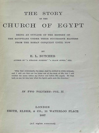 The story of the Church of Egypt. Being an outline of the history of the Egyptians under their successive masters from the Roman conquest until now.[newline]M10285a-09.jpeg