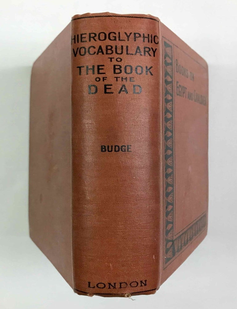 Item #M10341 A hieroglyphic vocabulary to the Theban recension of the Book of the dead. With an index to all the English equivalents of the Egyptian words. BUDGE Ernest Alfred Wallis.[newline]M10341-00.jpeg