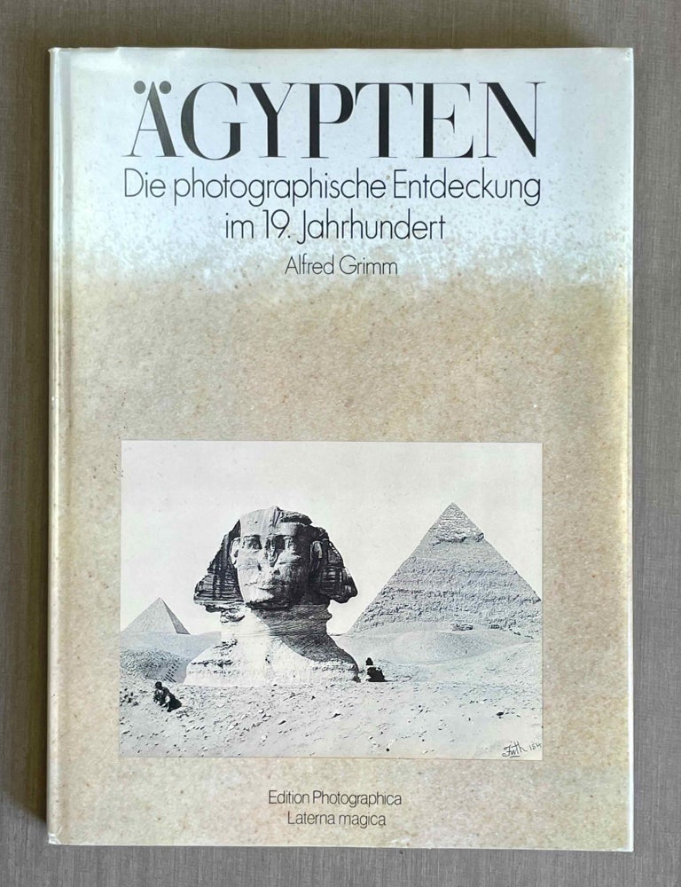 Item #M10364 &Auml;gypten. Die photographische Entdeckung im 19. Jahrhundert. GRIMM Alfred.