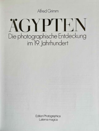 Ägypten. Die photographische Entdeckung im 19. Jahrhundert.