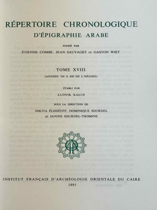 R&eacute;pertoire chronologique d'&eacute;pigraphie arabe. Volume 18 (Ann&eacute;es 784 &agrave; 800 de l'H&eacute;gire).