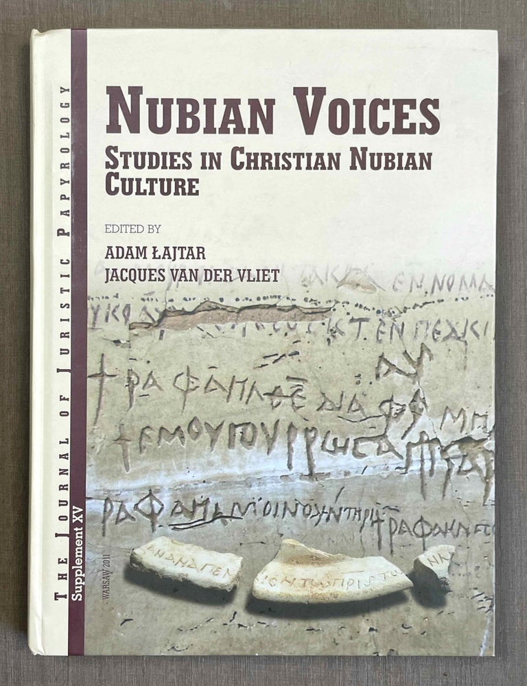 Item #M10427a Nubian Voices: Studies in Christian Nubian Culture. LAJTAR Adam - VAN DER VLIET Jacques.