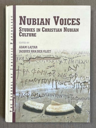 Item #M10427a Nubian Voices: Studies in Christian Nubian Culture. LAJTAR Adam - VAN DER VLIET...