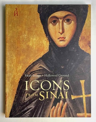 Item #M10449 Holy Image, Hallowed Ground. Icons From Sinai. NELSON Robert - COLLINS Kristen