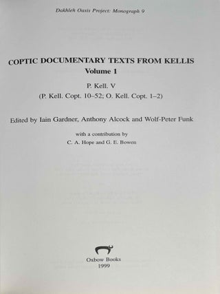 Coptic documentary texts from Kellis. Vol. 1: P. Kell V (P. Kell. Copt. 10-52 ; O. Kell. Copt. 1-2). Vol. 2: P. Kellis VII (P. Kellis Copt. 57-131)