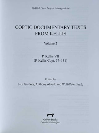 Coptic documentary texts from Kellis. Vol. 1: P. Kell V (P. Kell. Copt. 10-52 ; O. Kell. Copt. 1-2). Vol. 2: P. Kellis VII (P. Kellis Copt. 57-131)