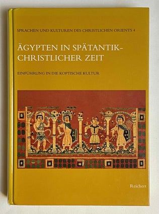 Item #M10460 Ägypten in spätantik-christlicher Zeit. Einführung in die koptische Kultur....