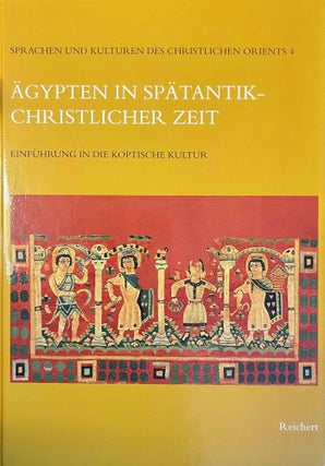 Item #M10460a Ägypten in spätantik-christlicher Zeit. Einführung in die koptische Kultur....