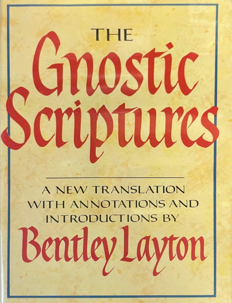 The Gnostic Scriptures: A New Translation with Annotations and ...