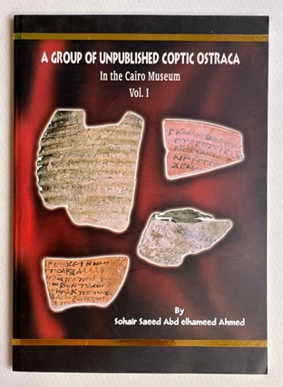 Item #M10519 A group of unpublished Coptic ostraca in the Cairo Museum. AHMED Sohair Saeed Abd...