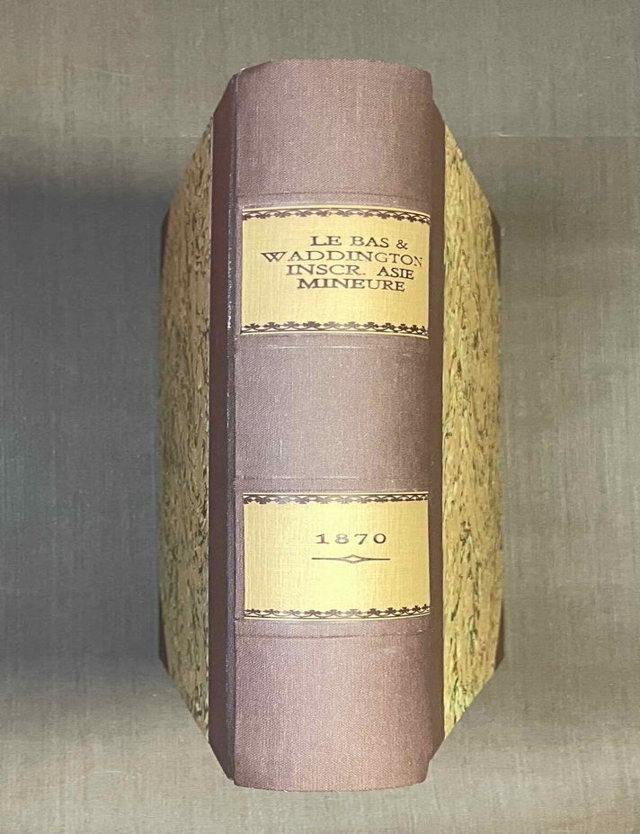 Item #M10564 Voyage arch&eacute;ologique en Gr&egrave;ce et en Asie mineure, fait par ordre du gouvernement fran&ccedil;ais pendant les ann&eacute;es 1843 et 1844. Textes Inscriptions grecques et latines recueillies en Gr&egrave;ce et en Asie mineure Asie mineure. Textes, 2e partie, tome III.p. LE BAS Philippe - WADDINGTON William Henry.[newline]M10564-00.jpeg