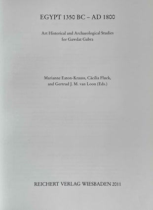 Egypt 1350 BC - AD 1800. Art historical and archaeological studies for Gawdat Gabra.