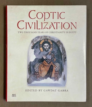 Item #M10570 Coptic civilization. Two thousand years of Christianity in Egypt. GABRA Gawdat