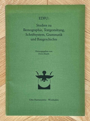 Item #M10581a Edfu. Studien zu Ikonographie, Textgestaltung, Schriftsystem, Grammatik und...