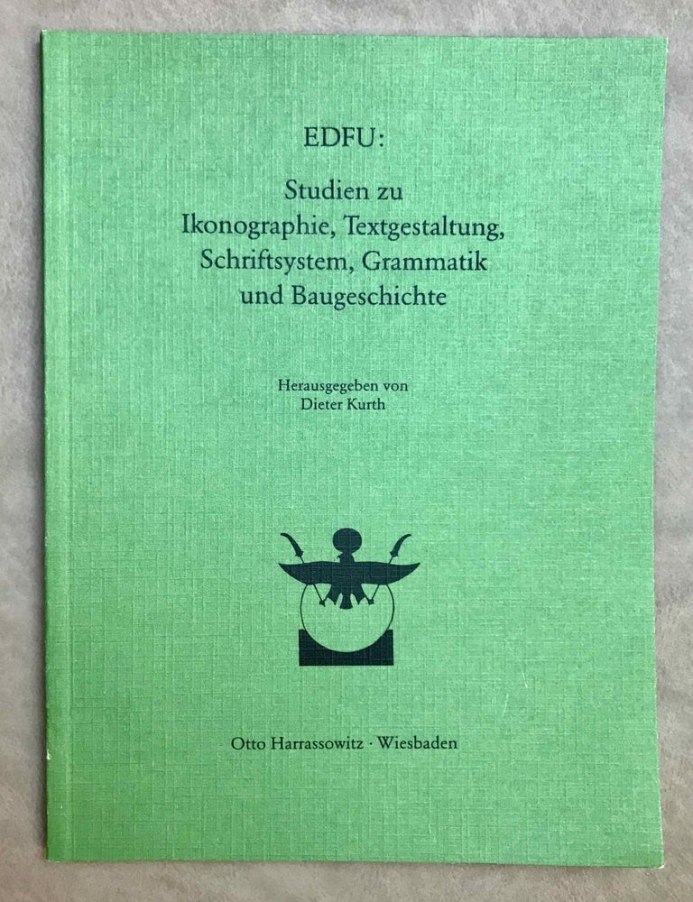 Item #M10581b Edfu. Studien zu Ikonographie, Textgestaltung, Schriftsystem, Grammatik und Baugeschichte. KURTH Dieter.[newline]M10581b-00.jpeg