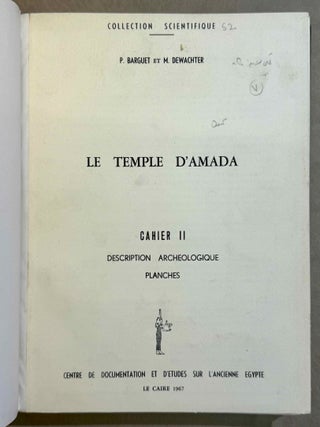 Le temple d'Amada. Cahier I: Architecture. Cahier II: Description arch&eacute;ologique. Planches. Cahier III: Textes. Cahier IV: Dessins, index, tables de concordances. Cahier V: Les inscriptions historiques. (complete set)