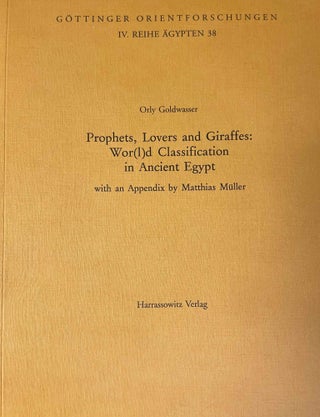 Item #M10605 Prophets, lovers and giraffes. Wor(l)d classification in ancient Egypt. GOLDWASSER Orly