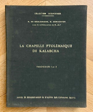 Item #M10633a La chapelle ptolémaïque de Kalabcha. MEULENAERE Herman - DEWACHTER Michel, de