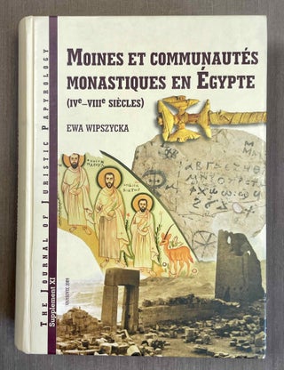 Item #M10651 Moines et communaute_s monastiques en Egypte (IVe-VIIIe siècles). WIPSZYCKA Ewa