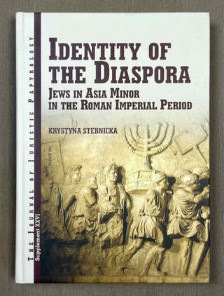 Item #M10654 Identity of the diaspora. Jews in Asia Minor in the Roman imperial period. STEBNICKA...