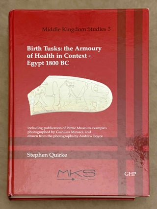 Item #M10679a Birth tusks. The armoury of health in context - Egypt 1800 BC. QUIRKE Stephen