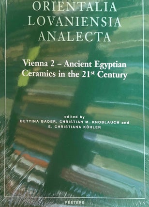 Item #M10685 Vienna 2. Ancient Egyptian ceramics in the 21st century. Proceedings of the...