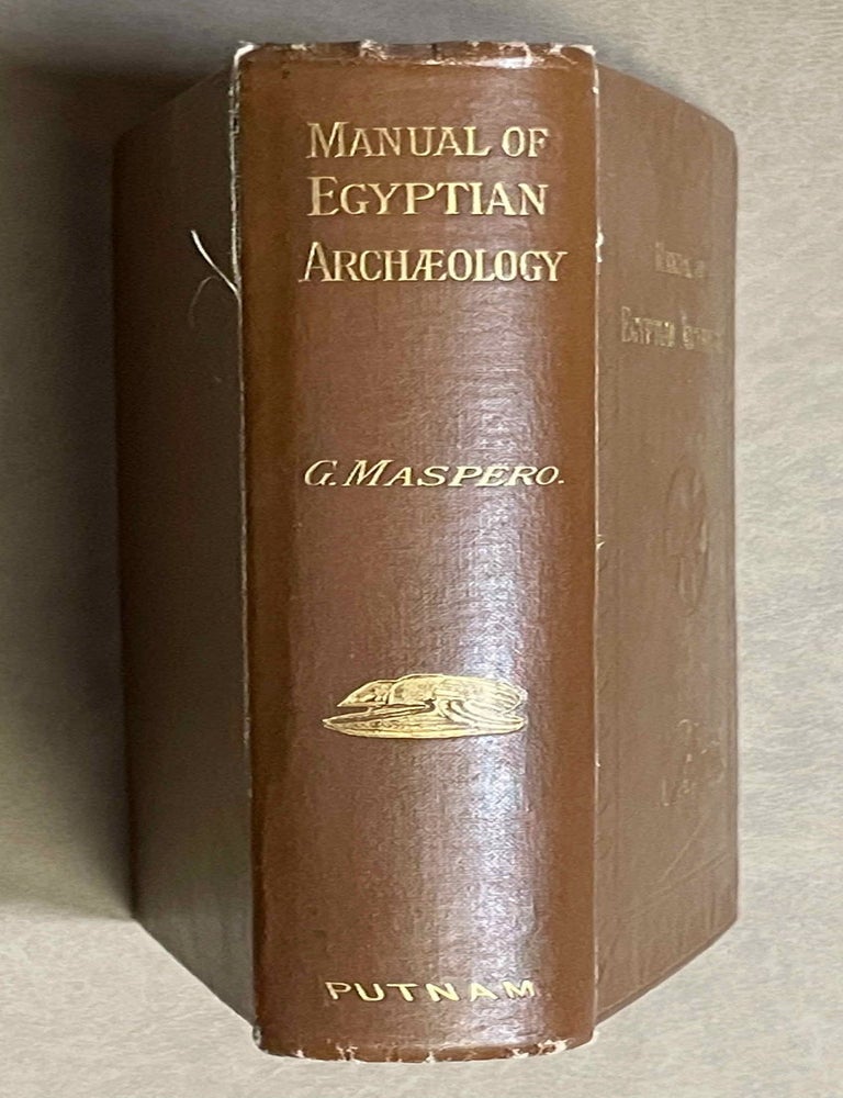 Item #M1069a Manual of Egyptian Archaeology and Guide to the Study of Antiquities in Egypt. For the Use of Students and Travellers. MASPERO Gaston.[newline]M1069a-00.jpeg