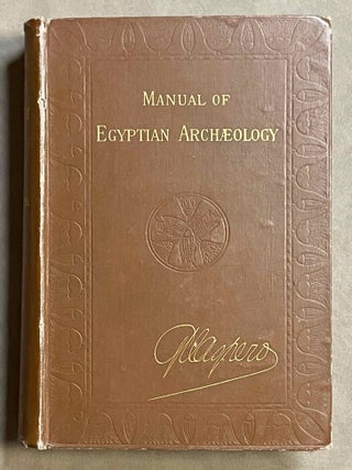 Manual of Egyptian Archaeology and Guide to the Study of Antiquities in Egypt. For the Use of Students and Travellers.[newline]M1069a-01.jpeg