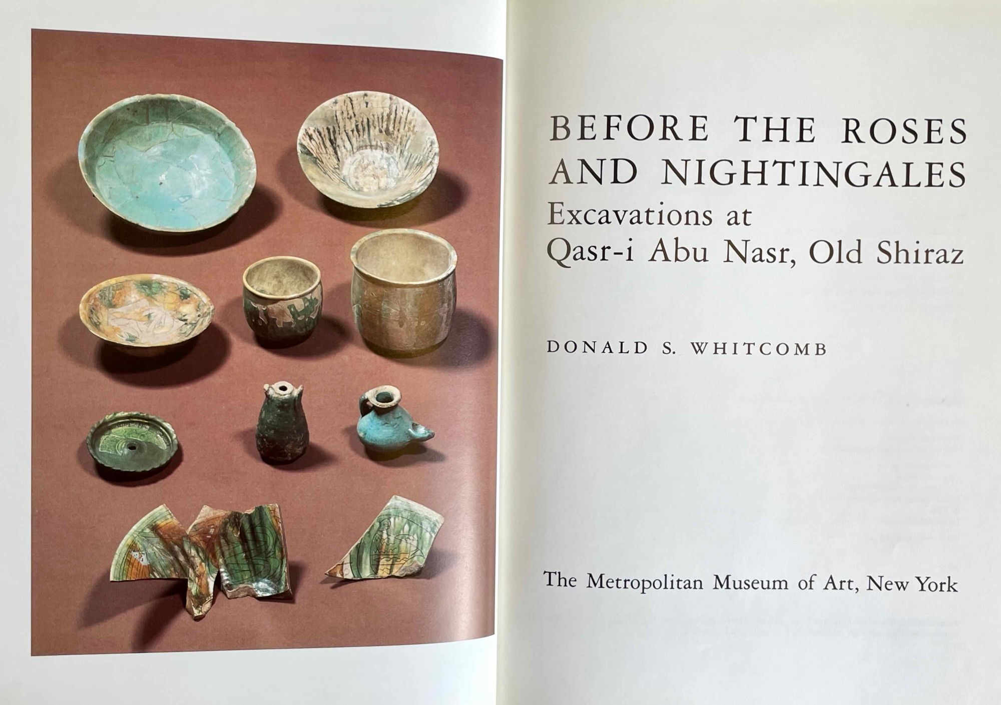 Before the roses and nightingales. Excavations at Qasr-i Abu Nasr, Old ...
