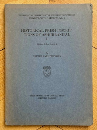 Item #M10709a Historical prism inscriptions of Ashurbanipal. Vol. I: Editions E, B1-5, D, and K....