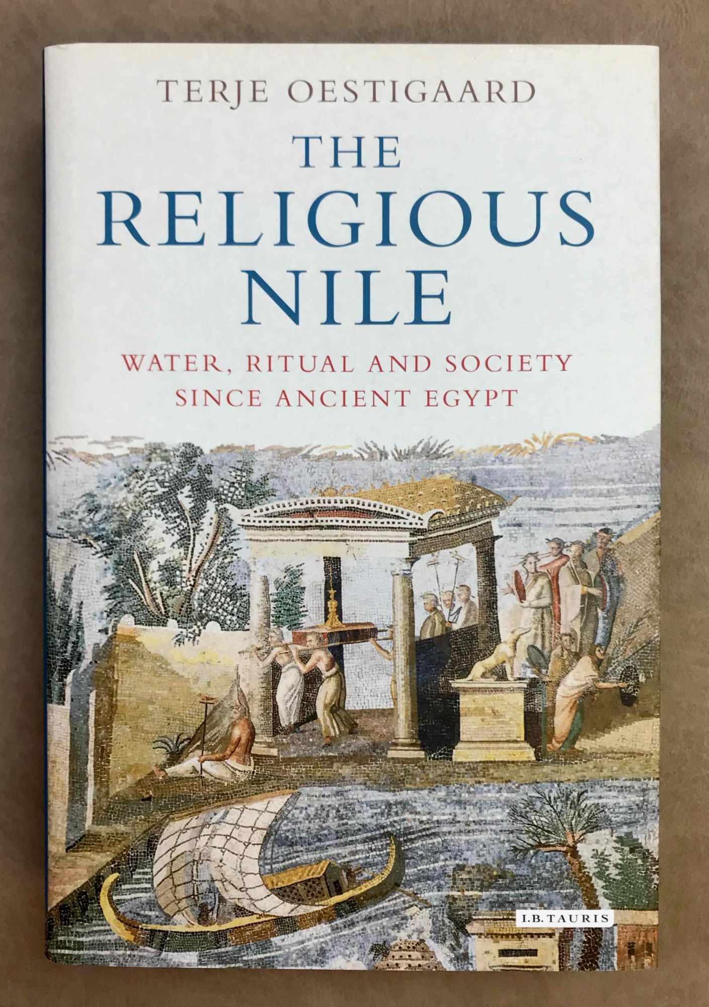 The religious Nile. Water, ritual and society since ancient Egypt ...