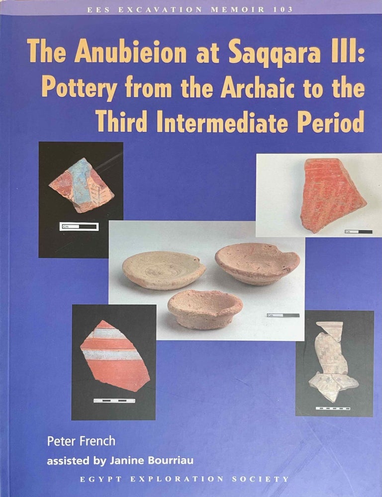 Item #M10805 The Anubieion at Saqqara III. Pottery from the archaic to the third intermediate period. FRENCH Peter - BOURRIAU Janine.[newline]M10805-00.jpeg