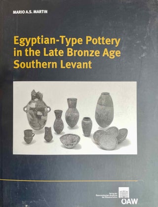Item #M10826 Egyptian-type pottery in the Late Bronze Age southern Levant. MARTIN Mario A. S