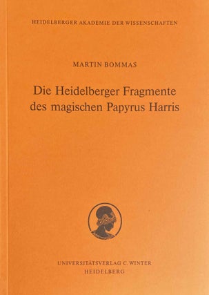 Item #M10837 Die Heidelberger Fragmente des magischen Papyrus Harris. BOMMAS Martin