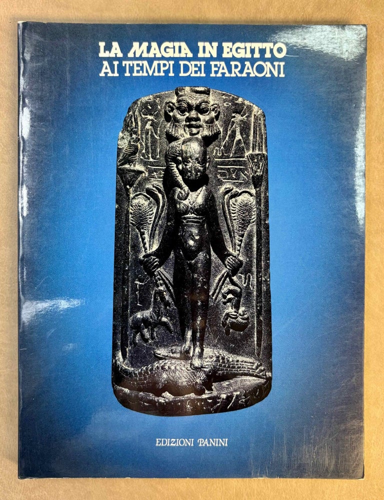 Item #M10878 La Magia in Egitto ai tempi dei faraoni. K&Aacute;KOSY L&aacute;szl&oacute; - ROCCATI Alessandro.