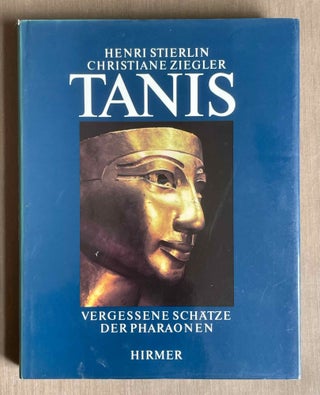 Item #M10901 Tanis. Vergessene Schätze der Pharaonen. STIERLIN Henri - ZIEGLER Christiane