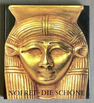Item #M10902 Nofret - Die schöne. Die Frau im Alten Ägypten. Haus der Kunst München, 15....