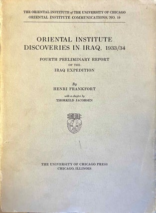 Item #M10920 Oriental Institute discoveries in Iraq, 1933/34. Fourth preliminary report of the...