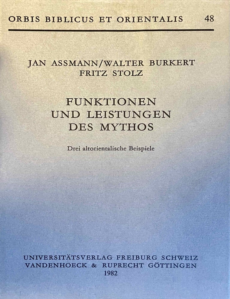 Item #M10923 Funktionen und Leistungen des Mythos. Drei altorientalische Beispiele. ASSMANN Jan - BURKERT Walter - STOLZ Fritz.