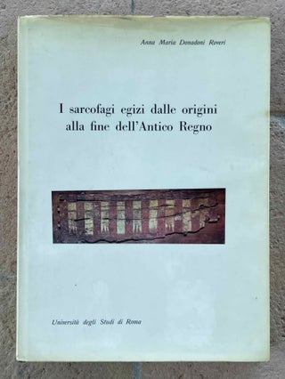 Item #M10926b I sarcofagi egizi dalle origini alla fine dell'Antico Regno. DONADONI ROVERI...