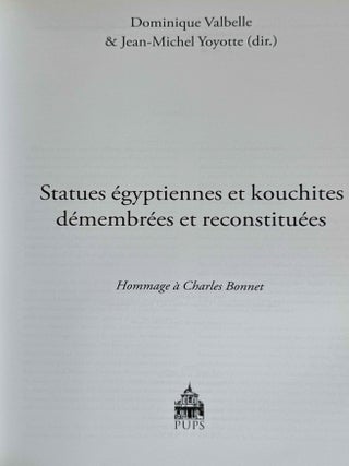 Statues &eacute;gyptiennes et kouchites d&eacute;membr&eacute;es et reconstitu&eacute;es. Hommage &agrave; Charles Bonnet.