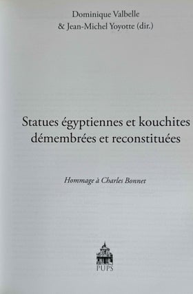 Statues égyptiennes et kouchites démembrées et reconstituées. Hommage à Charles Bonnet.