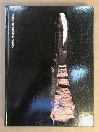 Kerma, royaume de Nubie. L'antiquit&eacute; africaine au temps des pharaons. Exposition organis&eacute;e au Mus&eacute;e d'art et d'histoire, Gen&egrave;ve, 14 juin-25 novembre 1990.