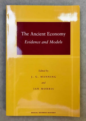 Item #M10948 The ancient economy. Evidence and models. MANNING Joseph Gilbert - MORRIS Ian