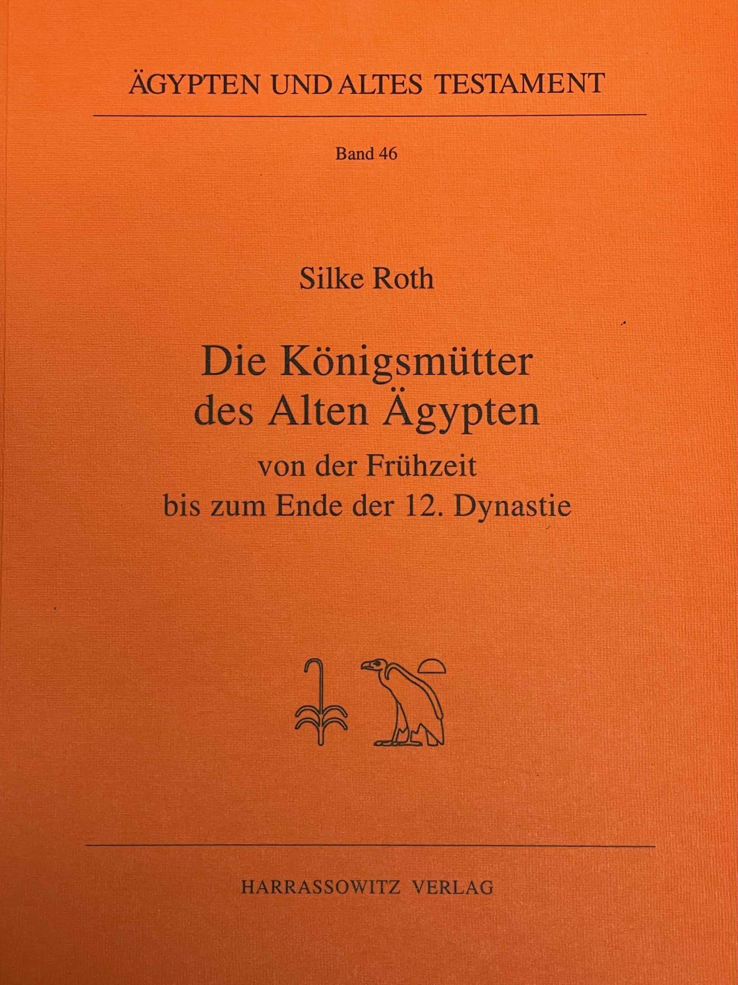 Die Königsmütter des Alten Ägypten von der Frühzeit bis zum Ende der 12 ...