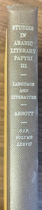 Item #M10959 Studies in Arabic literary papyri. Vol. III: Language and literature. ABBOTT Nabia