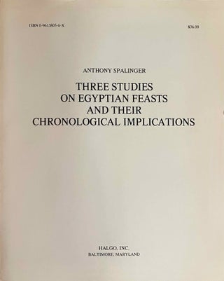 Item #M10965 Three studies on Egyptian feasts and their chronological implications. SPALINGER...