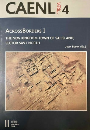 Item #M10988 Across Borders I. The New Kingdom Town of Sai Island, Sector SAV1 North. BUDKA Julia